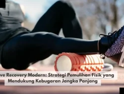Active Recovery Modern: Strategi Pemulihan Fisik yang Mendukung Kebugaran Jangka Panjang