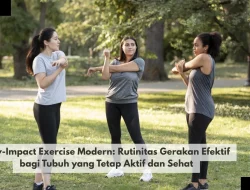 Low-Impact Exercise Modern: Rutinitas Gerakan Efektif bagi Tubuh yang Tetap Aktif dan Sehat