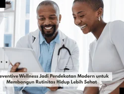 Preventive Wellness Jadi Pendekatan Modern untuk Membangun Rutinitas Hidup Lebih Sehat