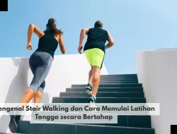 Mengenal Stair Walking dan Cara Memulai Latihan Tangga secara Bertahap