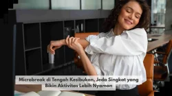 Microbreak di Tengah Kesibukan, Jeda Singkat yang Bikin Aktivitas Lebih Nyaman