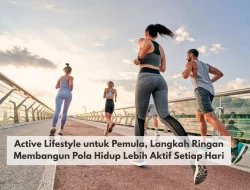 Active Lifestyle untuk Pemula, Langkah Ringan Membangun Pola Hidup Lebih Aktif Setiap Hari