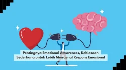 Pentingnya Emotional Awareness, Kebiasaan Sederhana untuk Lebih Mengenal Respons Emosional