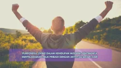 Purposeful Living dalam Kehidupan Modern, Pentingnya Menyelaraskan Nilai Pribadi dengan Aktivitas Sehari-hari