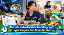 Menata Jadwal Makan Saat Kerja Shift agar Asupan Gizi Tetap Teratur