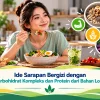 Ide Sarapan Bergizi dengan Karbohidrat Kompleks dan Protein dari Bahan Lokal