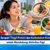 Ide Sarapan Tinggi Protein dan Karbohidrat Kompleks untuk Mendukung Aktivitas Pagi
