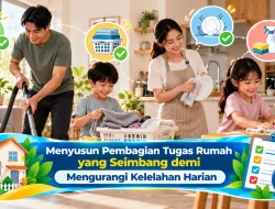 Menyusun Pembagian Tugas Rumah yang Seimbang demi Mengurangi Kelelahan Harian
