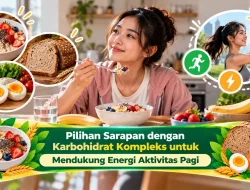 Pilihan Sarapan dengan Karbohidrat Kompleks untuk Mendukung Energi Aktivitas Pagi