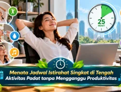 Menata Jadwal Istirahat Singkat di Tengah Aktivitas Padat tanpa Mengganggu Produktivitas