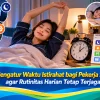 Mengatur Waktu Istirahat bagi Pekerja Shift agar Rutinitas Harian Tetap Terjaga