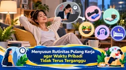 Menyusun Rutinitas Pulang Kerja agar Waktu Pribadi Tidak Terus Terganggu